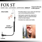 Fox 3.5mm Listen Only Earpiece with Straight Acoustic Tube EP1089SCST