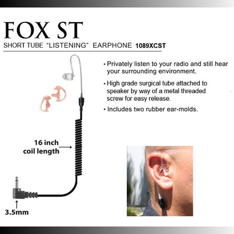 Fox 3.5mm Listen Only Earpiece (Long) with Straight Acoustic Tube EP1089XCST